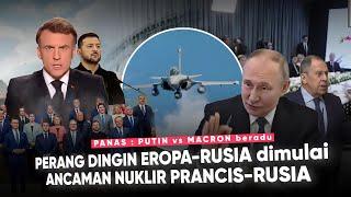 Eropa MEMANAS ‘Saling Balas Komentar Pedas Putin vs Macron’ Eropa dalam Bahaya Besar Rusia