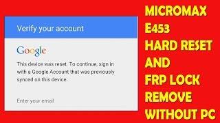 Micromax E453 FRP and Hard Reset