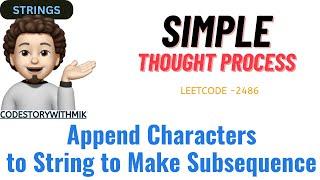 Append Characters to String to Make Subsequence | Simple Approach | Leetcode 2486 | codestorywithMIK