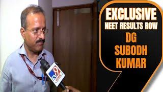 Exclusive Interview: DG Subodh Kumar Singh On NEET 'IRREGULARITIES' ROW