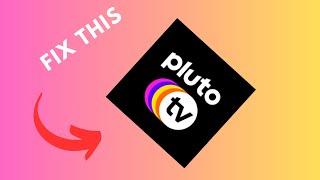 How to fix Pluto TV app not working