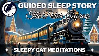 The Polar Express & Santa Claus - Magical Sleep Story for Christmas