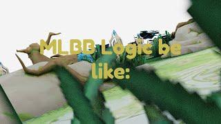 MLBB Logic Be Like: