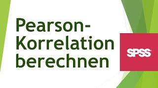 Korrelation nach Pearson in SPSS berechnen (metrische Variablen) - Daten analysieren in SPSS (114)