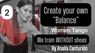 ️TANGO #BALANCE 2 for Women By Analía Centurión 