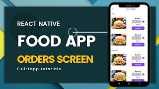 React Native Tutorial 2023 | React Native Food App | My Orders Screen