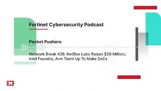 Tech Bytes: Protecting Any Edge at Any Scale | Packet Pushers