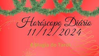 HORÓSCOPO DIÁRIO 11/12/2024 | TODOS OS SIGNOS (MIN UTAGEM NA DESCRIÇÃO DO VÍDEO) #horóscopo