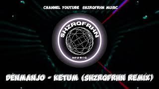 DenManjo - Ketum (ShzrqFrhn Remix) TEKNO FULL BASS 2024