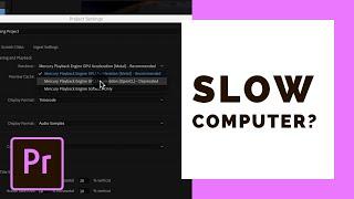 5 Ways to Speed Up Premiere Pro on a Slow Computer