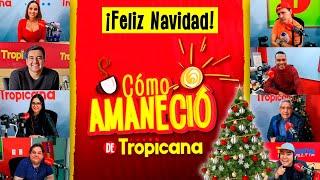 Noticias y sorpresas al instante | Cómo amaneció de TROPICANA | Canal 1