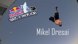 Mikel Dresai | Red Bull Art of Motion Submission 2017