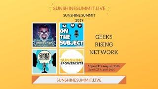 Geeks Rising - August Sunshine Summit 2019