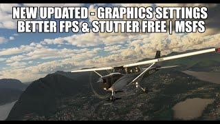 New Graphics Settings for MSFS 2020 | Better FPS & Stutter Free Performance