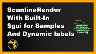 ScanlineRender With Built-In $gui for Samples and Dynamic Labels - Nuke