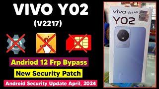 Vivo Y02 (V2217) Frp bypass Android 12 | Google Account Remove | Android Security Update April, 2024