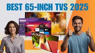 Top 5 Best 65-Inch TVs in 2025 | Ultimate 4K Smart TV Buying Guide