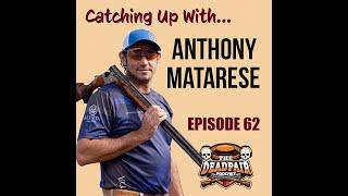 Episode 62, Catching up with Anthony Matarese Jr