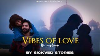 Vibe Of Love Mashup | SICKVED | PT 2