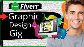 How to Create a Gig on Fiverr for Graphic Design