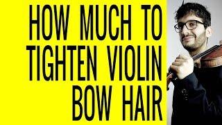 How Much to Tighten Violin Bow Hair: Tips For Beginners