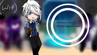 alliance react to brown camera man || my au || no ships || part 1