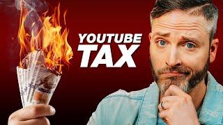 DOOMSDAY  The 24% TAX on YouTube Creators Has Begun... (Here is what YOU need to DO)