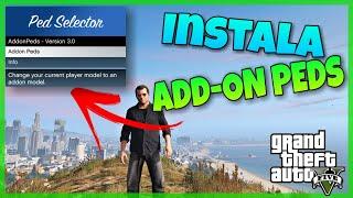 Cómo INSTALAR ADD-ON PEDS (Ped Selector) para GTA 5 Fácil y Rápido | Cómo Instalar Mods