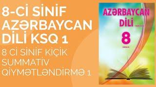 8-Cİ SİNİF AZƏRBAYCAN DİLİ KSQ 1-İ İŞLƏDİK