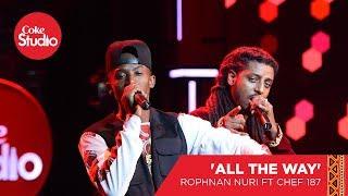 Rophnan & Chef 187 : All The Way - Coke Studio Africa Original