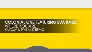 Colonial One featuring Eva Kade - Where You Are (Kayosa & Tolland Remix)