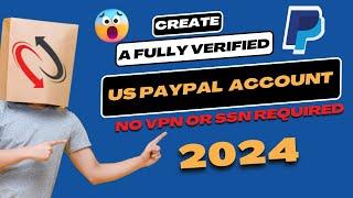 How to Legally Create A VERIFIED Paypal Account in 2024 (SECRET UPDATE REVEALED!!)