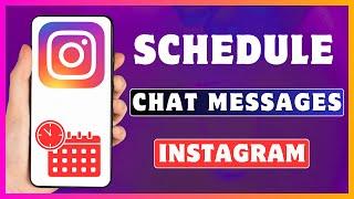 How To Schedule Messages On Instagram | Set Insta Chat Message For Schedule