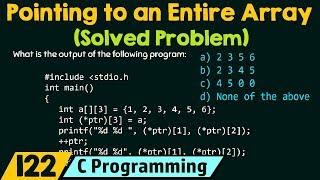 Pointer Pointing to an Entire Array (Solved Problem)