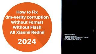 How to Fix dm verity corruption All Xiaomi Redmi