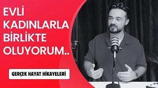 İlişkilerdeki 2. Erkek Olmaktan Haz Alıyorum /  Gerçek Hayat Hikayeleri