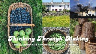 Thinking Through Making | Foraging, gleaning + making- how natural materials connect us to ourselves