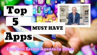  5 Must-Have Apps for Real Estate Agents in 2024 