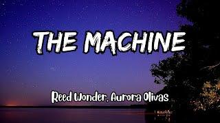 Reed Wonder, Aurora Olivas - The Machine (Lyrics)