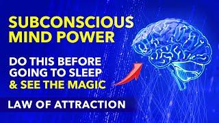  Do This Before Sleep For 7 Days And See The MAGIC [Best Time To Program Your Subconscious Mind]