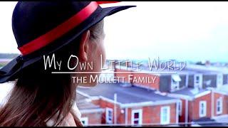 My Own Little World--A Mullett Family Music Video