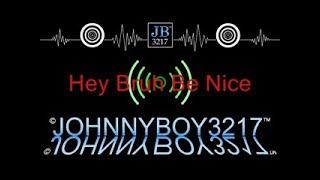 Hey Bruh Be Nice Male Voice Sound Effect Johnnyboy3217