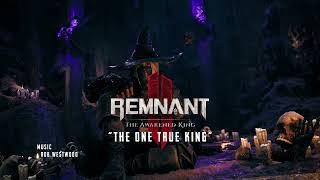 "The One True King" — Remnant 2 DLC - The Awakened King (Original Soundtrack)