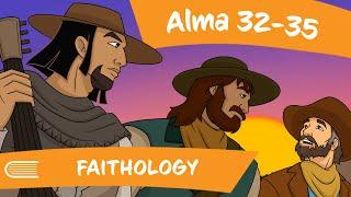 Come Follow Me (July 22 -July 29): Alma 32-35: Faithology