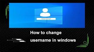 How to change Username in Windows easy and right way