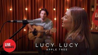 Lucy Lucy - Apple Tree (Live from Happy)