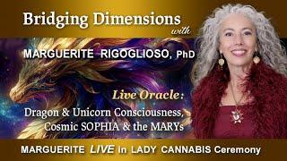 Oracle on Dragon & Unicorn Consciousness! ~ Marguerite LIVE in Lady Cannabis Ceremony