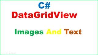 C# DataGridView Ep.02 - Images and Text