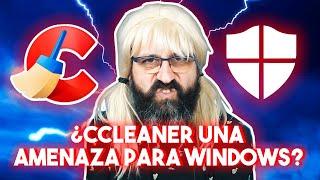  ¿CCLEANER ES UNA AMENAZA PARA WINDOWS? | La red de Mario