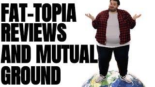 Fat Topia on Amazon Prime Reviews and Mutual Ground Debates